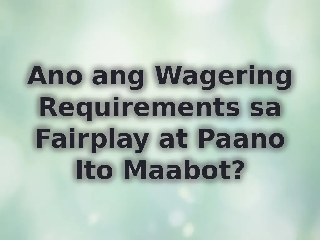 Wagering requirements guide